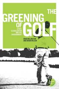 The Greening of Golf : Sport, Globalization and the Environment (Globalizing Sport Studies)