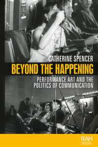 Beyond the Happening : Performance Art and the Politics of Communication (Rethinking Art's Histories)
