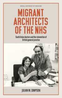 Migrant Architects of the NHS : South Asian Doctors and the Reinvention of British General Practice (1940s-1980s) (Social Histories of Medicine)