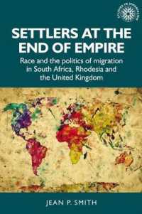 Settlers at the End of Empire : Race and the Politics of Migration in South Africa, Rhodesia and the United Kingdom (Studies in Imperialism)