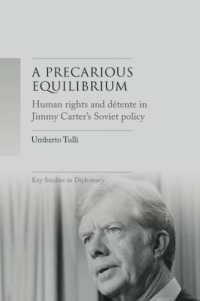 A Precarious Equilibrium : Human Rights and déTente in Jimmy Carter's Soviet Policy (Key Studies in Diplomacy)