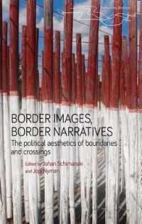 Border Images, Border Narratives : The Political Aesthetics of Boundaries and Crossings (Rethinking Borders)