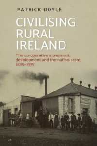 Civilising Rural Ireland : The Co-Operative Movement, Development and the Nation-State, 1889-1939