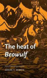 The Heat of Beowulf (Manchester Medieval Literature and Culture)