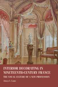 Interior Decorating in Nineteenth-Century France : The Visual Culture of a New Profession (Studies in Design and Material Culture)