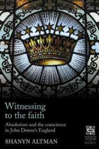 Witnessing to the Faith : Absolutism and the Conscience in John Donne's England (Politics, Culture and Society in Early Modern Britain)