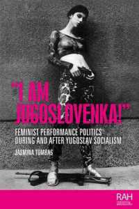 'I am Jugoslovenka!' : Feminist Performance Politics during and after Yugoslav Socialism (Rethinking Art's Histories)