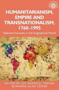 Humanitarianism, Empire and Transnationalism, 1760-1995 : Selective Humanity in the Anglophone World (Studies in Imperialism)