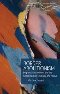 Border Abolitionism : Migrants' Containment and the Genealogies of Struggles and Rescue (Rethinking Borders)