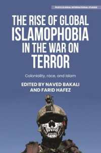 The Rise of Global Islamophobia in the War on Terror : Coloniality, Race, and Islam (Postcolonial International Studies)