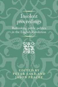 Insolent Proceedings : Rethinking Public Politics in the English Revolution (Politics, Culture and Society in Early Modern Britain)