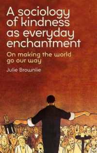 A Sociology of Kindness as Everyday Enchantment : On Making the World Go Our Way