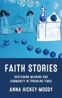 Faith Stories : Sustaining Meaning and Community in Troubling Times
