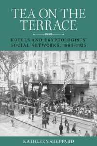 Tea on the Terrace : Hotels and Egyptologists' Social Networks, 1885-1925