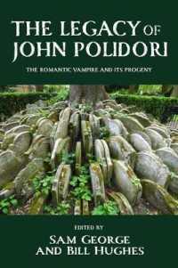 The Legacy of John Polidori : The Romantic Vampire and its Progeny