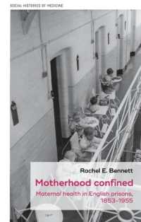 Motherhood Confined : Maternal Health in English Prisons, 1853-1955 (Social Histories of Medicine)