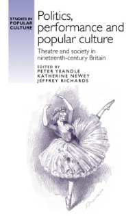 Politics, Performance and Popular Culture : Theatre and Society in Nineteenth-Century Britain (Studies in Popular Culture)