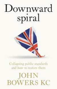 Downward Spiral : Collapsing Public Standards and How to Restore Them