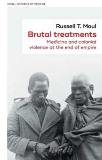 Brutal Treatments : Medicine and Colonial Violence at the End of Empire (Social Histories of Medicine)