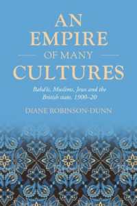 An Empire of Many Cultures : Bahá'íS, Muslims, Jews and the British State, 1900-20 (Studies in Imperialism)
