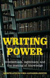 Writing Power : Intellectuals, Legitimacy, and the Making of Knowledge