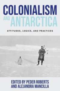 Colonialism and Antarctica : Attitudes, Logics, and Practices