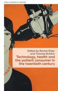 Technology, Health, and the Patient Consumer in the Twentieth Century (Social Histories of Medicine)