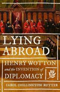 Lying Abroad : Henry Wotton and the Invention of Diplomacy