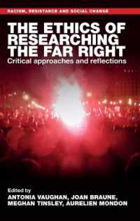 The Ethics of Researching the Far Right : Critical Approaches and Reflections (Racism, Resistance and Social Change)