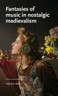 Fantasies of Music in Nostalgic Medievalism (Manchester Medieval Literature and Culture)