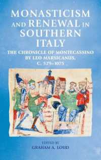 Monasticism and Renewal in Southern Italy : The Chronicle of Montecassino by Leo Marsicanus, c. 529-1075 (Manchester Medieval Sources)