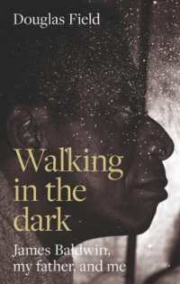 Walking in the Dark : James Baldwin, My Father, and Me