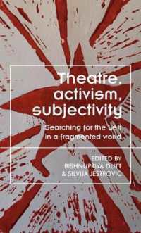 Theatre, Activism, Subjectivity : Searching for the Left in a Fragmented World (Theatre: Theory - Practice - Performance)