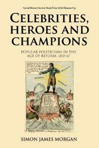 Celebrities, Heroes and Champions : Popular Politicians in the Age of Reform, 1810-67
