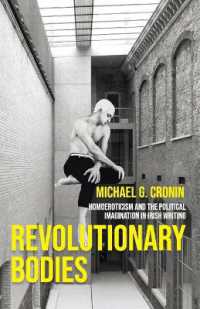 Revolutionary Bodies : Homoeroticism and the Political Imagination in Irish Writing
