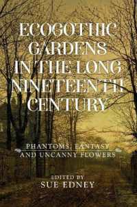 Ecogothic Gardens in the Long Nineteenth Century : Phantoms, Fantasy and Uncanny Flowers