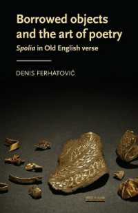 Borrowed Objects and the Art of Poetry : Spolia in Old English Verse (Manchester Medieval Literature and Culture)