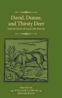 David, Donne, and Thirsty Deer : Selected Essays of Anne Lake Prescott (The Manchester Spenser)