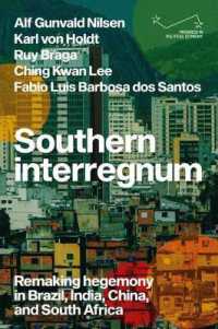 Southern Interregnum : Remaking Hegemony in Brazil, India, China, and South Africa (Progress in Political Economy)