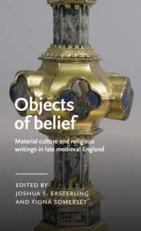 Objects of Belief : Material Culture and Religious Writings in Late Medieval England (Manchester Medieval Literature and Culture)