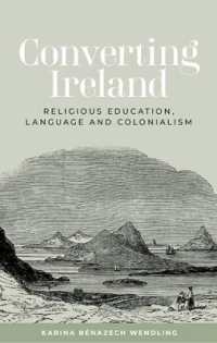 Converting Ireland : Religious Education, Language and Colonialism