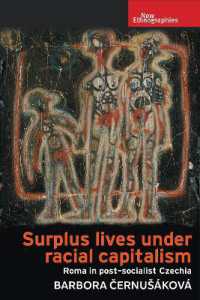 Surplus Lives under Racial Capitalism : Roma in Post-Socialist Czechia (New Ethnographies)