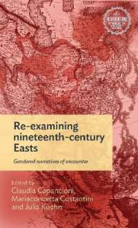 Re-Examining Nineteenth-Century Easts : Gendered Narratives of Encounter (Interventions: Rethinking the Nineteenth Century)