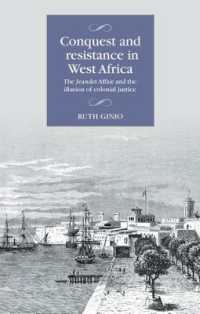 Conquest and Resistance in West Africa : The Jeandet Affair and the Illusion of Colonial Justice (Studies in Modern French and Francophone History)