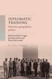 Diplomatic Training : Histories, Geographies, Politics (Key Studies in Diplomacy)