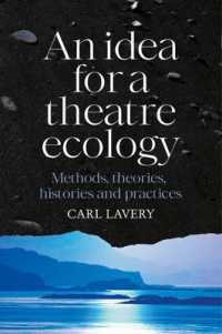 An Idea for a Theatre Ecology : Methods, Theories, Histories and Practices