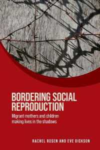 Bordering Social Reproduction : Migrant Mothers and Children Making Lives in the Shadows (Women on the Move)