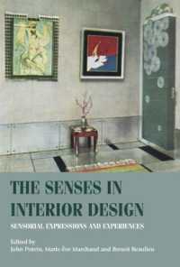 The Senses in Interior Design : Sensorial Expressions and Experiences (Studies in Design and Material Culture)
