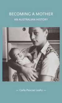 Becoming a Mother : An Australian History (Gender in History)