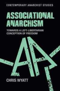 Associational Anarchism : Towards a Left-Libertarian Conception of Freedom (Contemporary Anarchist Studies)